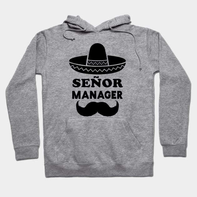 Señor Manager (Senior Manager) Hoodie by shirtonaut